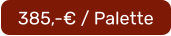 385,-€ / Palette